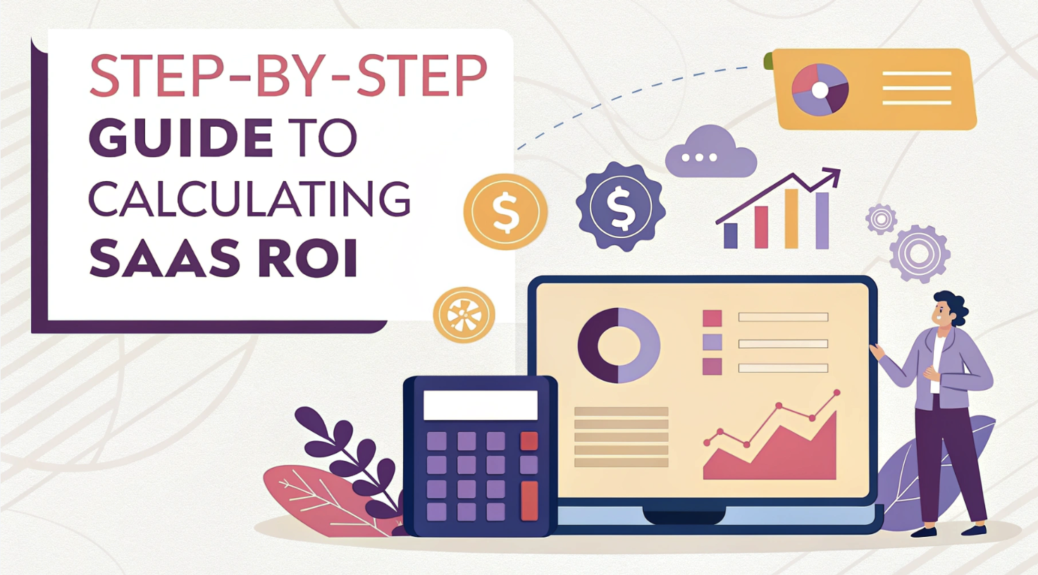 Step by step guide to calculating saas roi